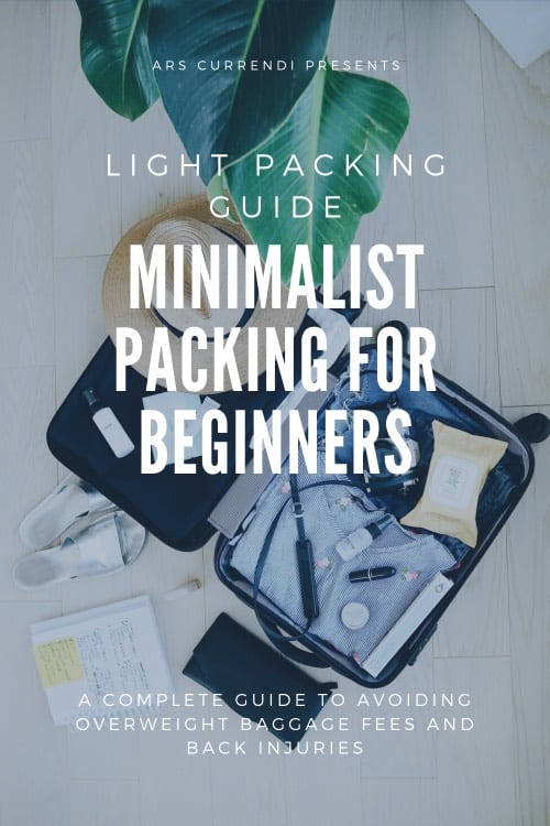 Packing Like A Pro And Traveling Light—My Ultimate Guide